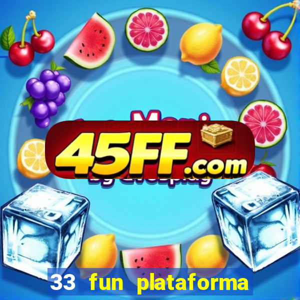 33 fun plataforma de jogos